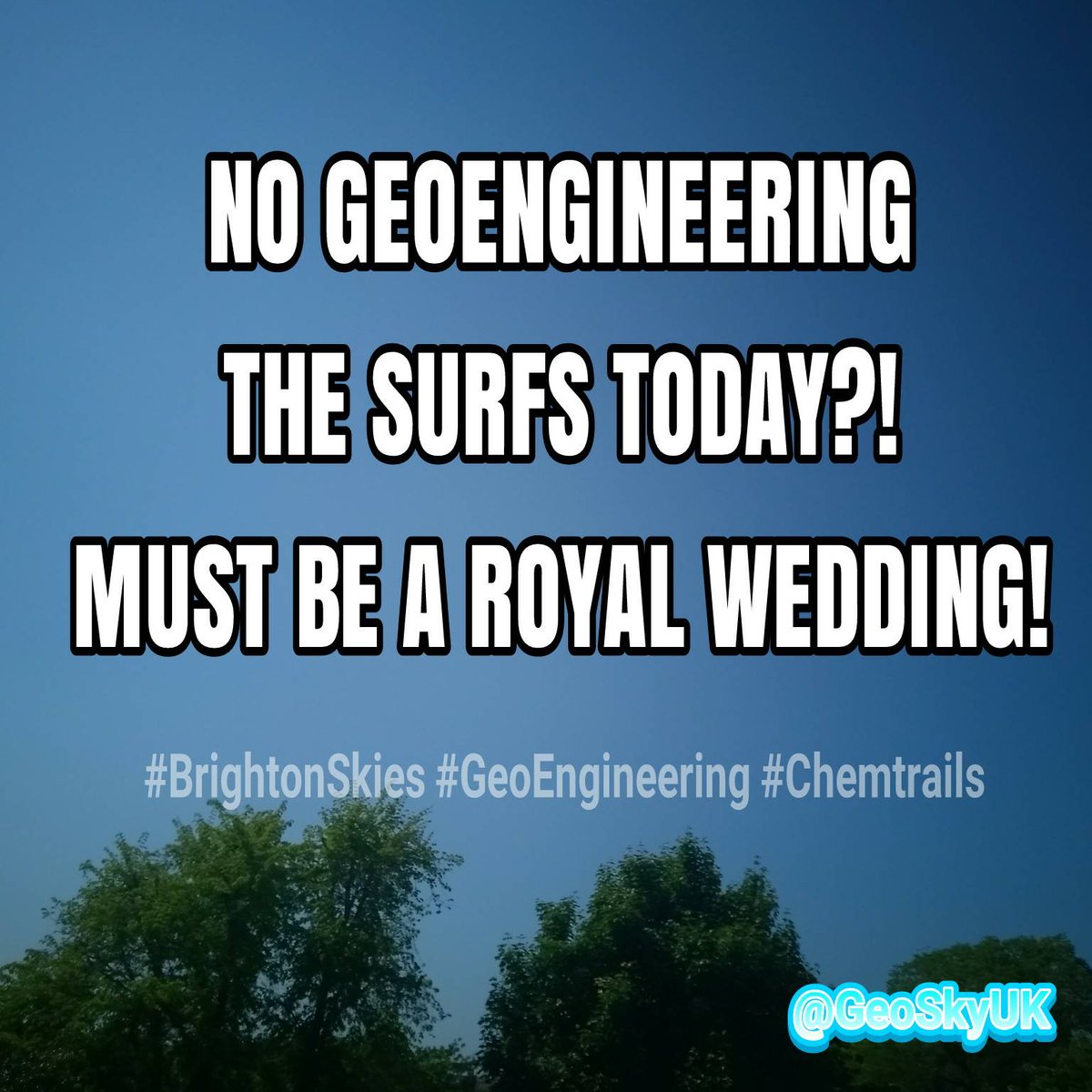 GeoSkyUK's tweet photo. Oh look they're not #Geoengineering the surfs today? Must be a Royal Wedding on! #LookUp #WakeUp #GeoEngineering #RoyalWedding @thegreenparty @carolinelucas #Dementia #Alzheimers #Autism #ChronicFatigue #ChronicPain #BariumBlues #MedSchool #Chemtrails https://t.co/UPPqi2wnuX
