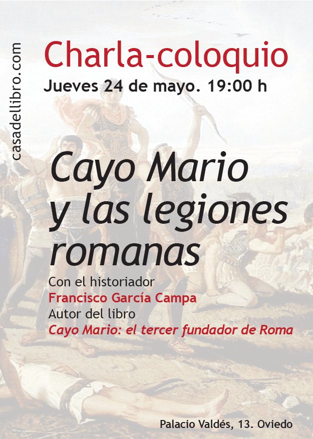 casadellibro's tweet photo. El próximo jueves, 24 de mayo, acércate a nuestra librería de Palacio Valdés, #Oviedo y no te pierdas la charla sobre #CayoMario y las legiones romanas con el historiador Francisco García Campa. #AntiguaRoma
https://t.co/Qh6T0scEKF https://t.co/vp2EvGR3Ju
