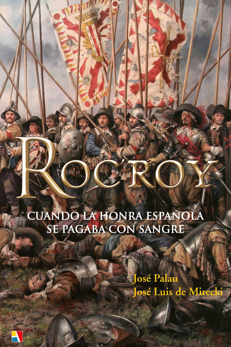 ActasHistoria's tweet photo. 💎 Hoy, 19 de mayo, se cumplen 375 años de la batalla de Rockoy. En @ActasHistoria desmontamos el falso mito francés de que #Rocroy acabó con los #Tercios españoles con el libro de José Palau Cuñat y José Luis de Mirecki. "Rocroy: cuando la honra española se pagaba con sangre" 💎 https://t.co/HoYlE2NKPp