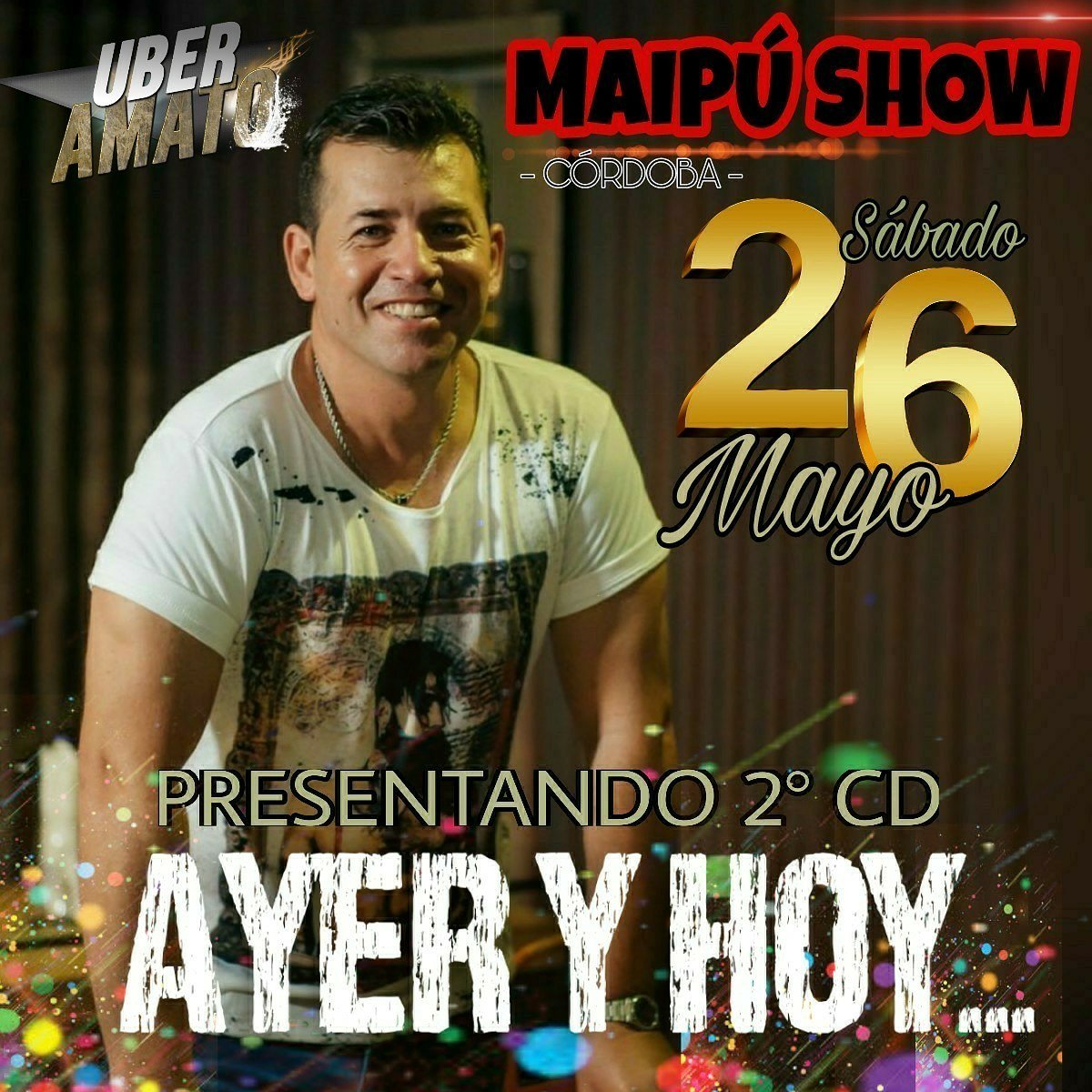 uberamato's tweet photo. ⭕⭕SÁBADO 26 DE MAYO⭕⭕
 EN MAIPÚ SHOW ❗❗
 PRESENTACIÓN DEL 2° CD 💿🎶
#AyeryHoy #2Cd👏👏👏
#UberAmato en Córdoba 😉 https://t.co/g84Q0n69Fv