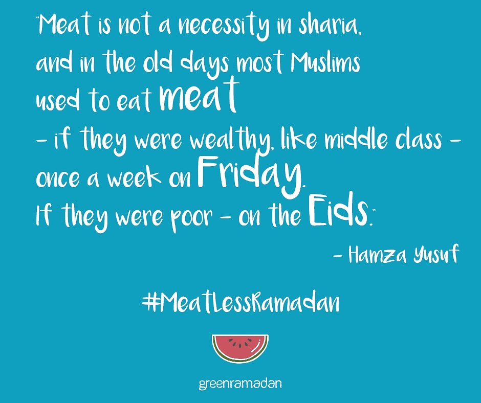 green_ramadan's tweet photo. What if #iftar at the masjid was #vegetarian BY DEFAULT? And we only ate meat on special occasions like Jumuah, the two Eids, nikahs, walimahs & aqiqahs? #MeatLessRamadan https://t.co/90ybXKLAkm