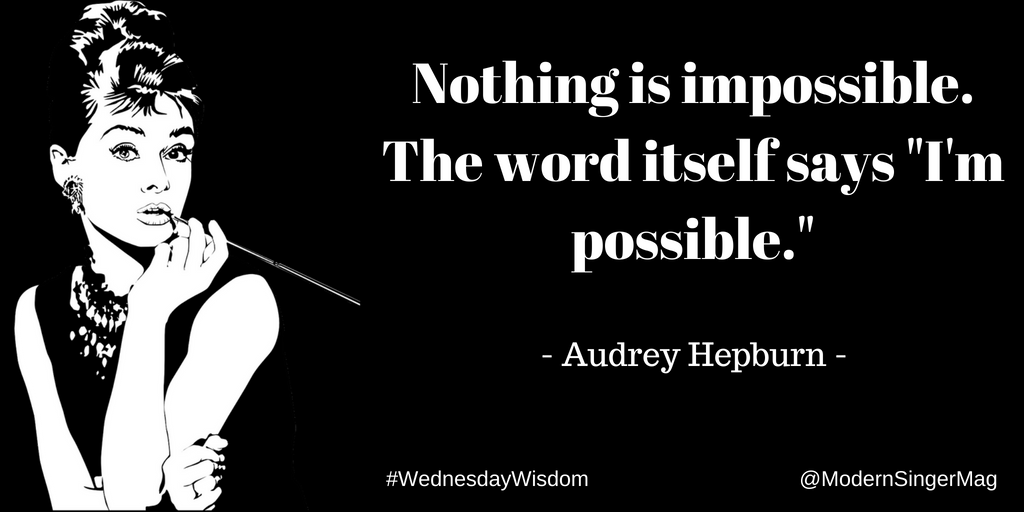 Modern_Singer's tweet photo. This week's #WednesdayWisdom is from the incomparable #AurdreyHepburn!
#NothingIsImpossible
#BelieveInYourself 
#MakeTheImpossiblePossible
#YouCanDoIt 
#ModernSingerMag https://t.co/htvnoYfN8i