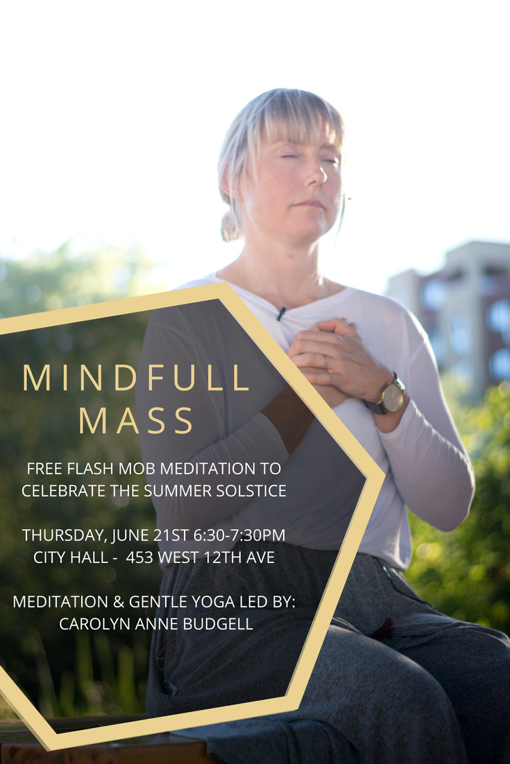 Join us June 21st for our Summer Solstice Meditation Flash Mob at Vancouver City Hall with <a href="/CarolynABudgell/">Carolyn Anne Budgell</a>. #mindfulmass Register at mindfulmass.org