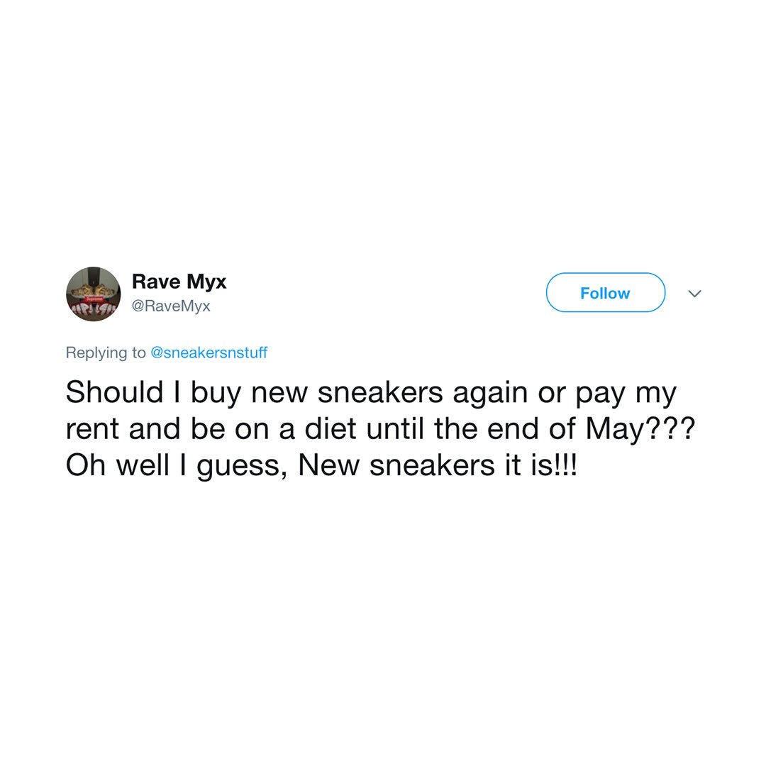 sneakersnstuff's tweet photo. Dear @RaveMyx, we don't know about your diet-plans but what we know is that taking hard decisions isn`t easy - so your comment is the #snscommentoftheweek. We will sort you some sneakers so you can keep on paying your rent. https://t.co/sfQxPaBKxk