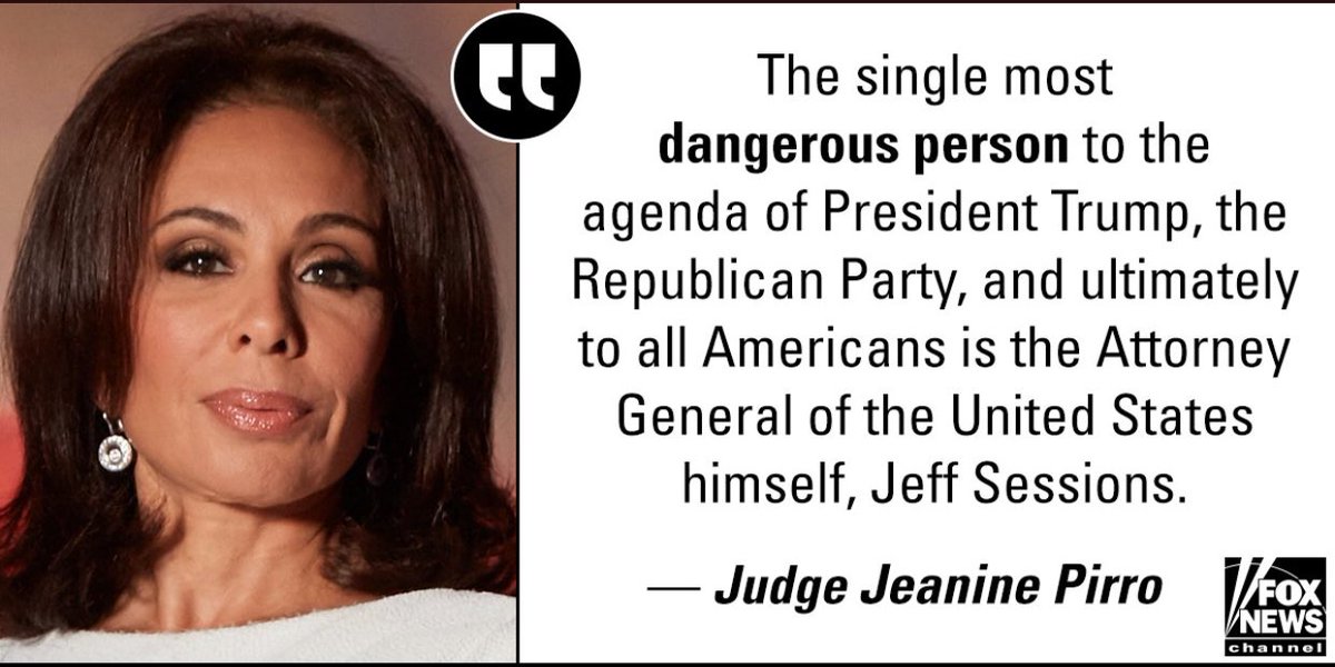 Jamierodr14's tweet photo. “AG Sessions has done nothing to make anyone responsible for blatant corruption the unmistakable perjury, the in your face Obstruction of our laws that we have seen play out everyday!” @JudgeJeanine . It’s time for #resignjeffsessions #deepstate? https://t.co/NlfkvYvDk9