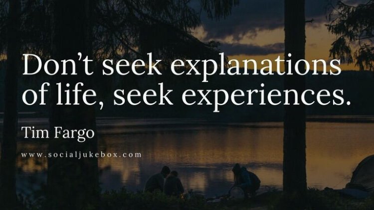 Don't seek explanations of life, seek experiences. <a href="/Tim_Fargo/">Tim Fargo 🇺🇲 🇺🇦</a> #quote