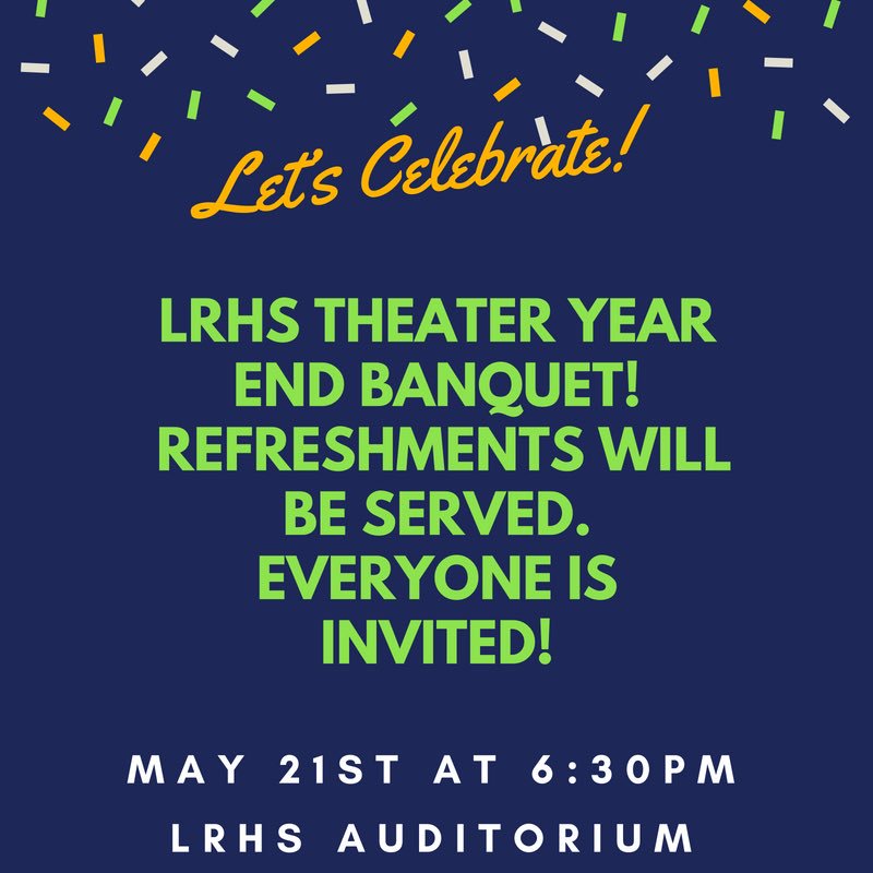 LRHS_Stage's tweet photo. LRHS theater year end banquet is tomorrow night at 6:30pm in the auditorium ~ refreshments will be served.�EVERYONE IS INVITED! @ITS5540 #prideproductions https://t.co/M8DbAgbagP