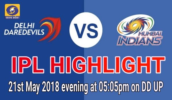 DDUttarPradesh's tweet photo. Watch #IPLHighlights2018
Telecast date & time :- 21th May 2018
Starts evening at 05:05pm
Only on DD UP
Highlights of match between Delhi Daredevil's and Mumbai Indians
#DDvsMI https://t.co/r5r7E5Iifa