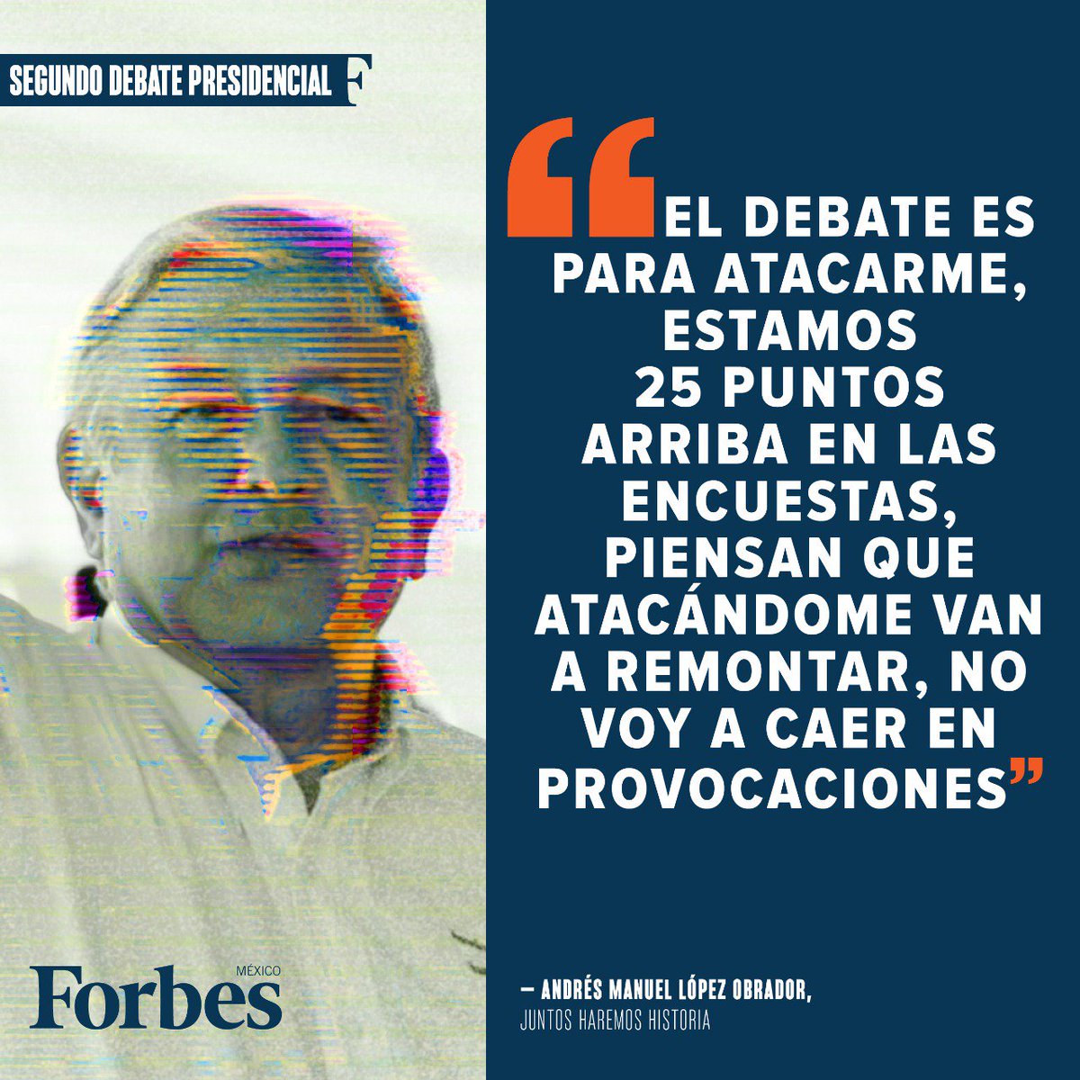 Forbes_Mexico's tweet photo. #DecisiónForbes2018 @lopezobrador_ insiste: el 2do #DebateINE ha servido a los demás candidatos para desacreditarlo, incluso son con los 25 puntos de ventaja de las encuestas: https://t.co/GxyqM5VcFf