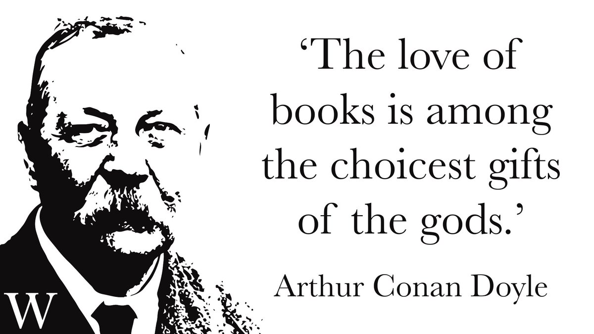 'It is a great thing to start life with a small number of really good books which are your very own.'
- Arthur Conan Doyle, born #OnThisDay in 1859
#TuesdayThoughts