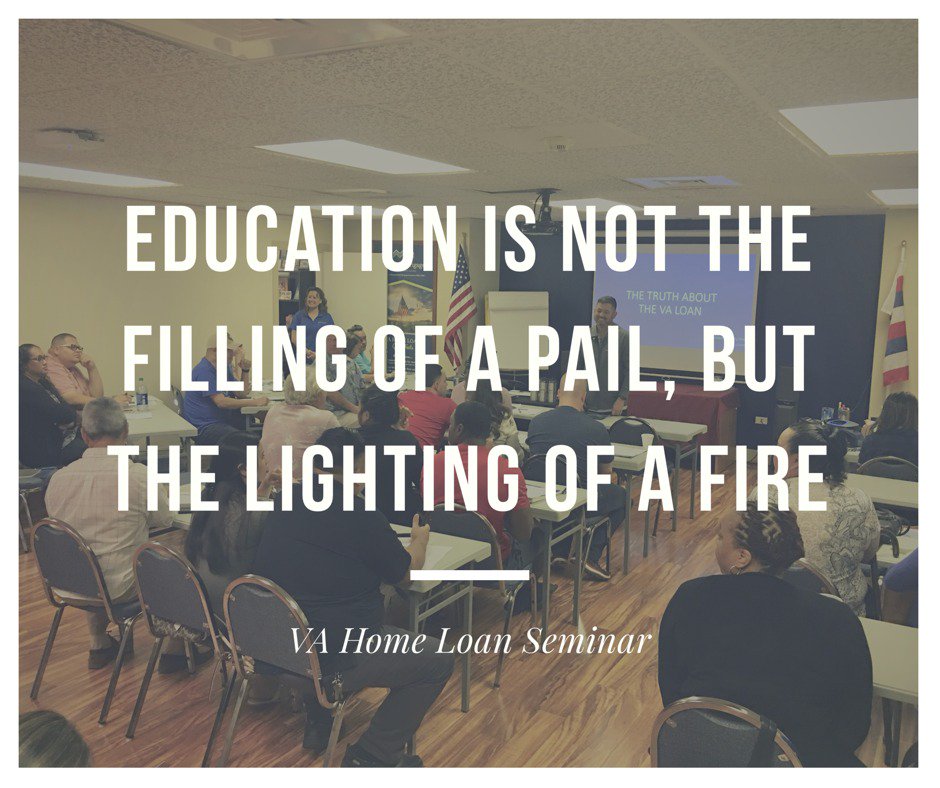Education is not the filling of the pail, but the lighting of a fire. What will you learn from our VA Home Loan Seminar? #VAHomeLoanBenefit #BuildWealth #AlignedMortgage #MotivationMonday