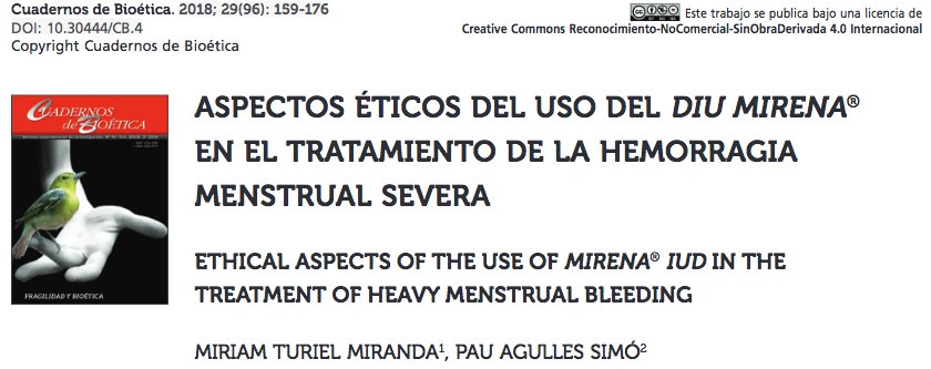 Aspectos éticos del uso del DIU Mirena® en el tratamiento de la hemorragia menstrual severa. Miriam Turiel Miranda y Pau Agulles Simó. #CuadernosBioetica 2018; 29(96): 159-176
DOI: 10.30444/CB.4 aebioetica.org/revistas/2018/…