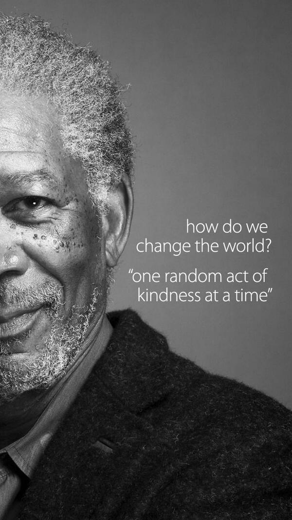 How do we change the world? - Morgan Freeman #quote #dailymotivation