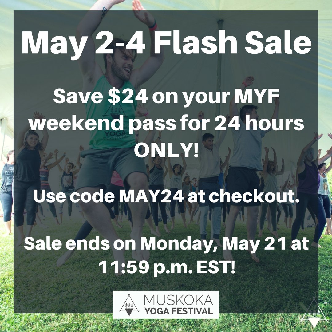 muskokayogafest's tweet photo. 24 Hour Flash Sale!! We're discounting the MYF weekend pass by $24 this May 2-4 long weekend. Use code MAY24 at checkout. Sale ends at 11:59 p.m. EST. #MuskokaYogaFestival #YogaEvents #Bracebridge #Muskoka https://t.co/vyYIlPCqyw https://t.co/wZUvykkRzt