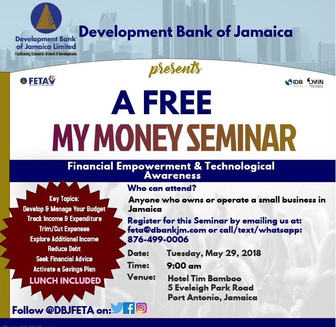 DBJFETA's tweet photo. Look out Port Antonio! We are coming to you next! On May 29, 2018 a FREE My Money Seminar is heading your way. Calling all micro-entrepreneurs and small business owners  Register now to secure your space! #DBJFETA @MINDJamaica https://t.co/PTB7jdQfB2