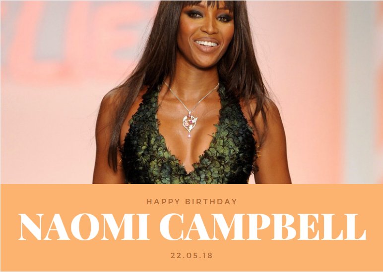 Happy birthday to British model, actress, and singer, Naomi Campbell 