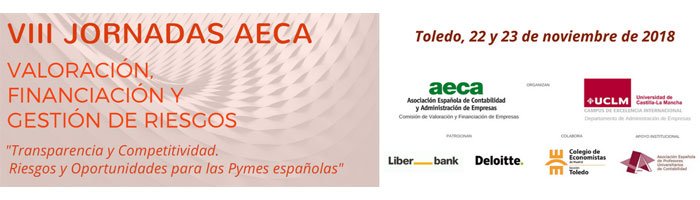 VIII Jornada @aeca #Valoración, #Financiación y #GestióndeRiesgos 'Transparencia y Competitividad. Riesgos y Oportunidades para las #PYMEs Españolas' Toledo, 22 y 23 de noviembre de 2018 aeca.es/wp-content/upl…