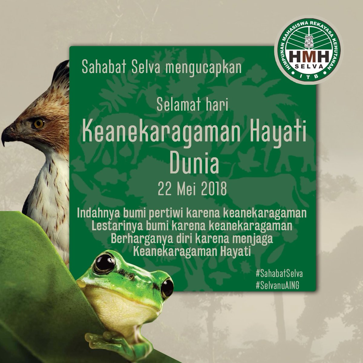 [KEANEKARAGAMAN HAYATI DUNIA]

Sahabat 'Selva' mengucapkan selamat Hari Keanekaragaman Hayati Dunia.
Dalam menyambut hari ini, baca juga tulisan sahabat 'Selva' "Elang Jawa: sang Garuda yang Tunduk pada Deforestrasi"
bit.ly/2KrBGTt
By: Louis BW'14

#SelvanuAING
