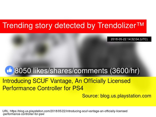 Trendolizer's tweet image. Introducing SCUF Vantage, An Officially Licensed #PerformanceController for PS4 #licensedcontroller trendolizer.com/2018/05/introd…