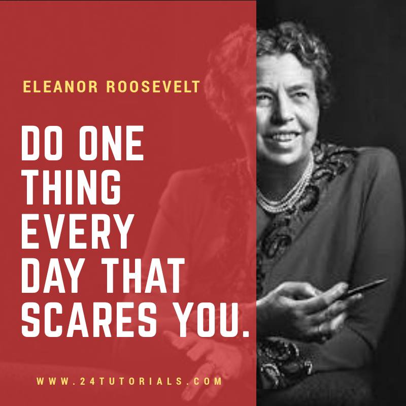 24Tutorials's tweet image. &quot;Do one thing every day that scares you.&quot; - Eleanor Roosevelt
#24tutorials #quoteoftheday #InspirationalQuotes