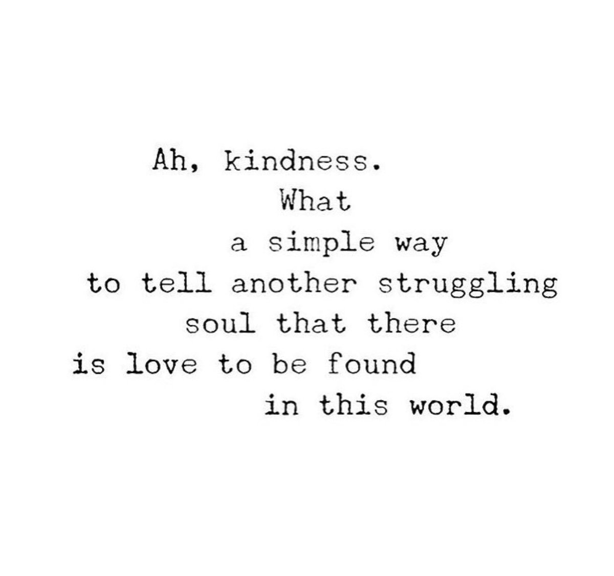 #bekindtoothers #bekindtoyourself #thereislove #KindnessIsMagic #kindness #KindnessMatters