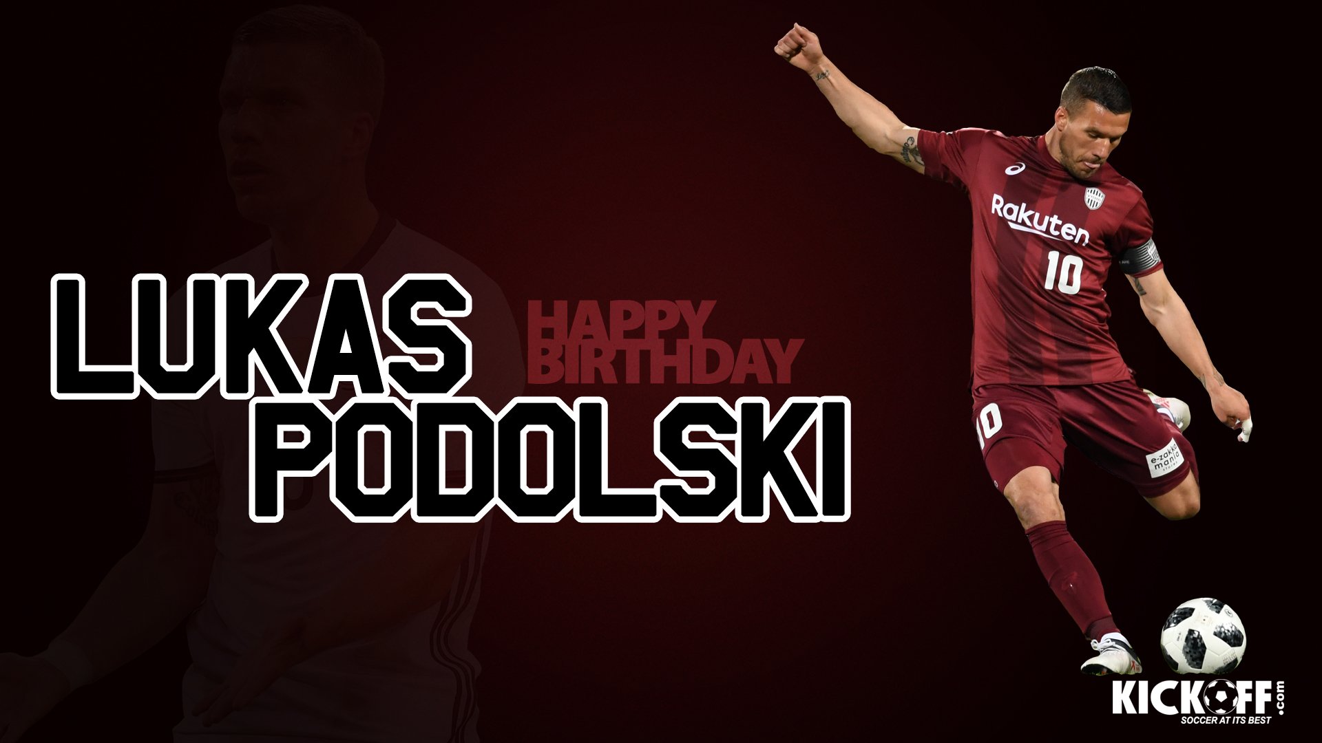 Bundesliga DFB-Pokal FA Cup Türkiye Kupas  Süper Kupa  Happy Birthday, Lukas Podolski! 