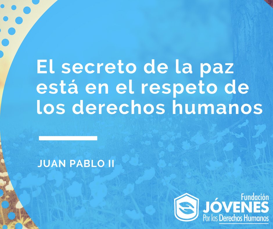 JOVENESDDHH's tweet photo. El secreto de la paz está en el respeto de los Derechos Humanos. - Juan Pablo II #JovenesDDHH #RespetemosLosDerechosHumanos https://t.co/8nzhW4Nu2q