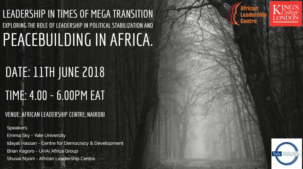 ALC_KCL's tweet photo. Event: Leadership in Times of Mega Transition: Exploring the Role of Leadership in Political Stabilization and Peacebuilding in Africa.

With: Emma Sky, @WorldFellows @TamukaKagoro77 &amp; @HassanIdayat

🗓️June 11, 2018. 

📌ALC, Nairobi, Kenya. 

RSVP: https://t.co/xZ2bfzBYgf https://t.co/4l5vJkj7au