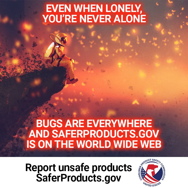 An astronaut sitting on a mountain surrounded by glowing butterflies. The text reads: Even when lonely, you're never alone. Bugs are everywhere and saferprodcuts.gov is on the world wide web.