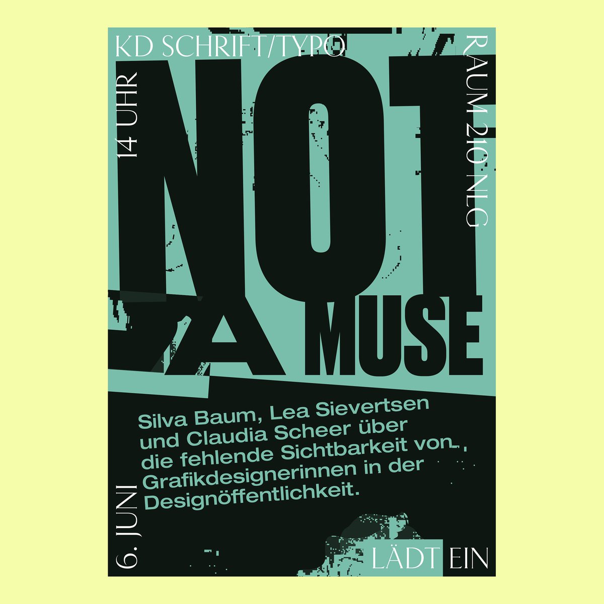 Save the Date: lecture about #notamuse, June 6, R210 NLG, 2 pm @burghalle. #notamuse is a project by Silva Baum, Lea Sievertsen and Claudia Scheer, investigating the lack of visibility of female graphic designers in the design public notamuse.de/en