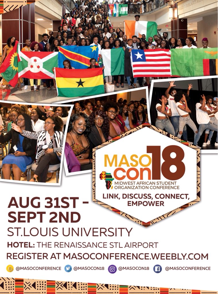 Midwest African Student Organization Conference 2018 is ACTIVE 🔋

Meet undergrad and graduate students from Ohio to Missouri, Nevada to Minnesota

Link | Discuss | Connect | Empower

 📆 August 31st to September 2nd 

📍 St. Louis University 

#masocon18

bit.ly/2JclGZi