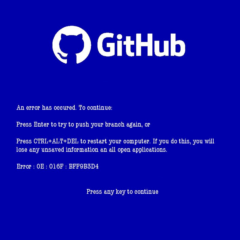 I saw this strange blue screen and message on github since yesterday when I push my project ? Any clue about what's happened at github since yesterday ? <a href="/github/">GitHub</a> <a href="/microsoft/">Microsoft</a> ;)