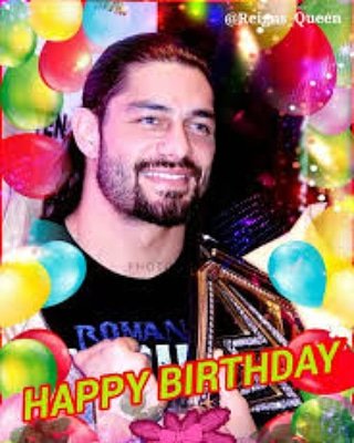     Happy birthday roman reigns   