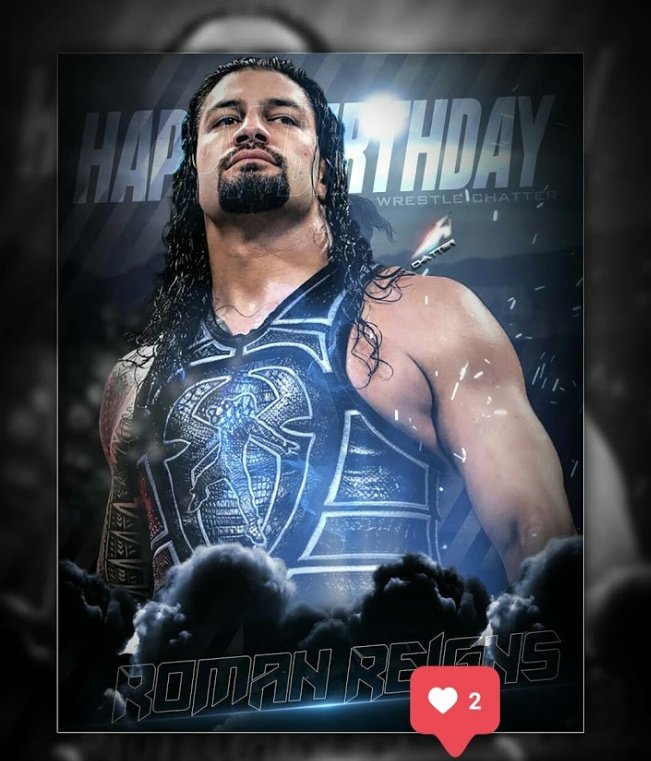 Happy Birthday Roman Reigns 