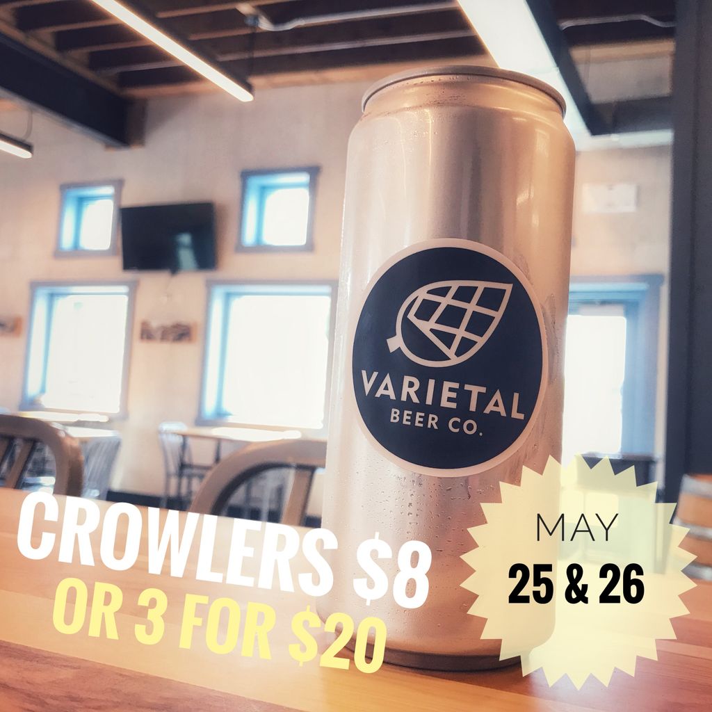 Prepare for Memorial Day with Varietal crowlers! On May 25th &amp; 26th we are selling 32oz Crowlers for $8 each or 3 for $20! Cheers!