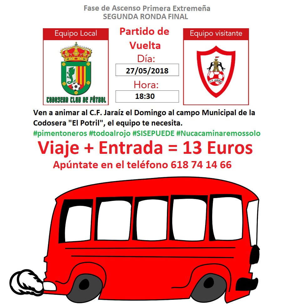 cfjaraiz's tweet photo. APÚNTATE AL BUS DE LA AFICIÓN DEL C.F. JARAÍZ
🏆 ELIMINATORIA DE ASCENSO A 1ª DIVISIÓN EXTREMEÑA
📆 Domingo 27/05/2018
🕗 18:30 Horas 
🏟️ Campo Municipal "El Potril"
🆚 @CODOSERA_CF vs @cfjaraiz  
#prendavenalfutbol #pimentoneros #todoalrojo #SISEPUEDE #Nucacaminaremossolo https://t.co/Q5XtsixWNM