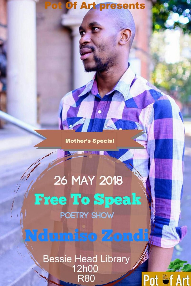 PotOfArt's tweet image. Ndumiso Zondi will be free to speak on the 26th of May @BessieHeadLibrary-PMB. Entrance fee is R80, if you come with your mother figure, her ticket will be R60
We kick start at 12h00
Make sure to be there on time!

#FreeToSpeak
#MothersSpecial