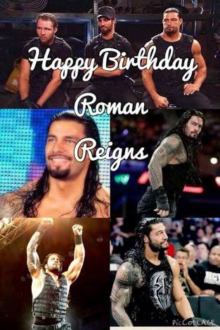  Happy Birthday My favourite Roman reigns 