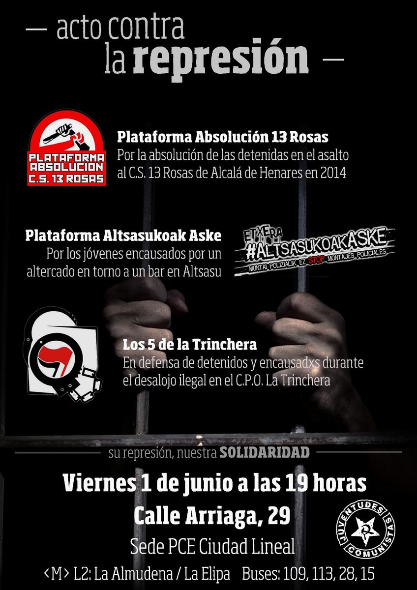 ACTO CONTRA LA REPRESION
Estaremos el proximo 1 de Junio en la Sede del PCE junto con los compañeros de las Plataformas 13 Rosas y Altsasukoak Aske,  contando nuestro caso. 
CONTRA SU REPRESION,  NUESTRA SOLIDARIDAD!