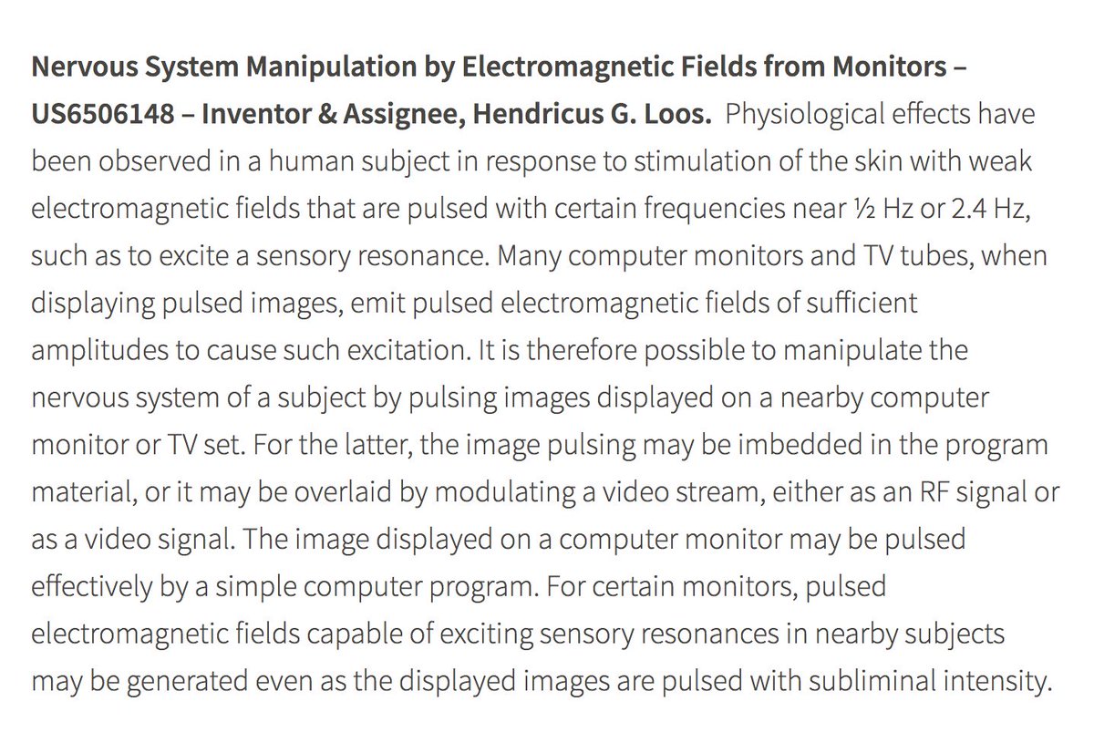 US Patent# #6506148Nervous System Manipulation By Electromagnetic Fields From Monitors. Inventor & Assignee, Hendricus G. Loos.