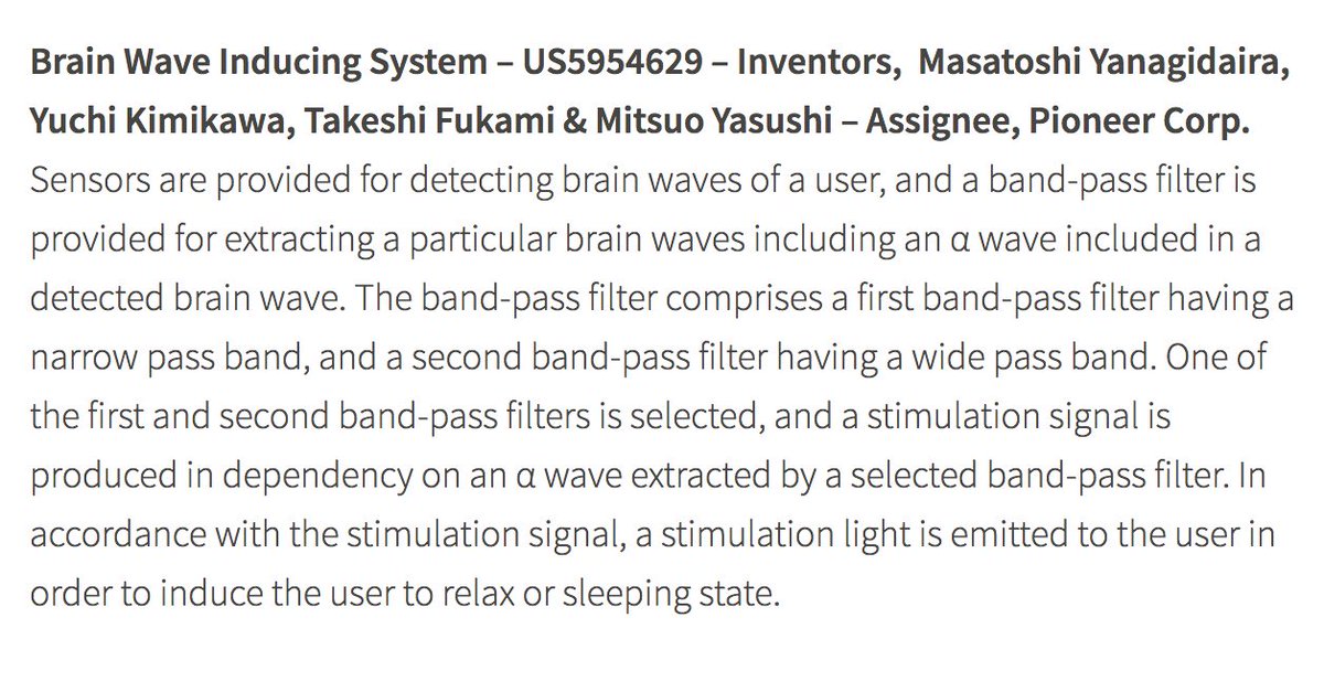 US Patent #5954629Brain Wave Inducing System. Inventors, Masatoshi Yanagidaira, Yuchi Kimikawa, Takeshi Fukami & Mitsuo Yasushi – Assignee, Pioneer Corp.