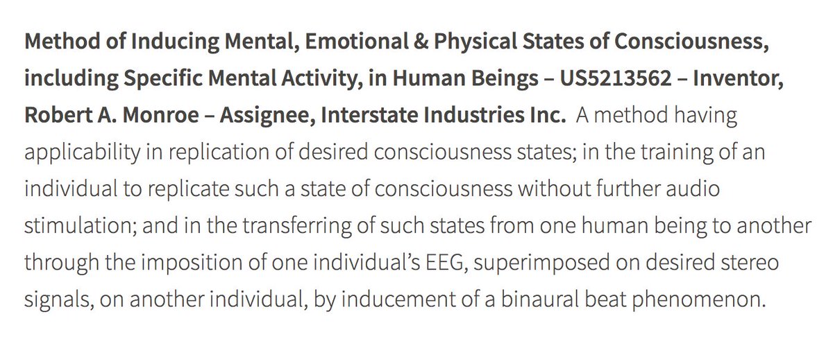 US Patent #5213562Method Of Inducing Mental, Emotional & Physical States Of Consciousness, Including Specific Mental Activity, In Human Beings. Inventor, Robert A. Monroe – Assignee, Interstate Industries Inc.