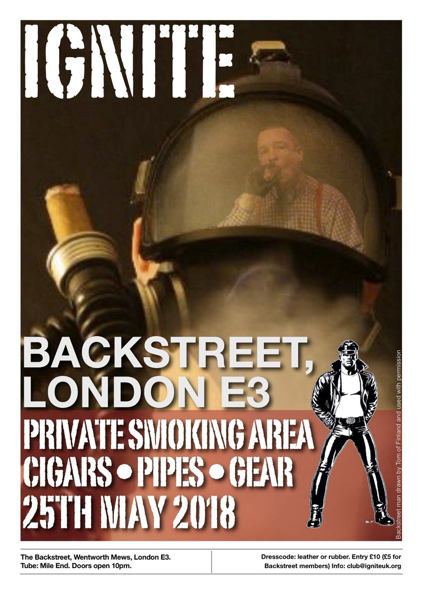 Tonight is Ignite from the team at <a href="/BackstLondon/">The Backstreet</a> for our brothers who enjoy smoking a nice big cigar while in their rubber