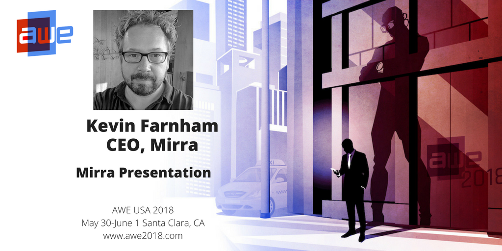 Mirra3D's tweet photo. If you're attending #AWE2018 next week, come say hello to Kevin Farnham, founder and CEO of @mirra3d. I'll be doing a talk on Weds, May 30th at 2:50 on Combating Fragmentation in XR.

Please reach out if you'd like to schedule a meeting or a demo. 
 #XR #AR #VR #MR #startups https://t.co/0LksFkgDCH