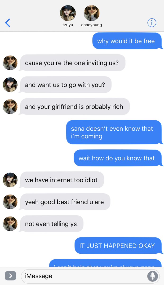 “Uh, sure, but why?” Sana asked anxiously biting her lip. “Don’t worry, it’s just my roommates are about to come home and they’re really noisy.” “Oh, text me? I don’t want to stop talking to you.” Sana admitted.“I will, oh and Sana?” “Hm?”“I love you too.”