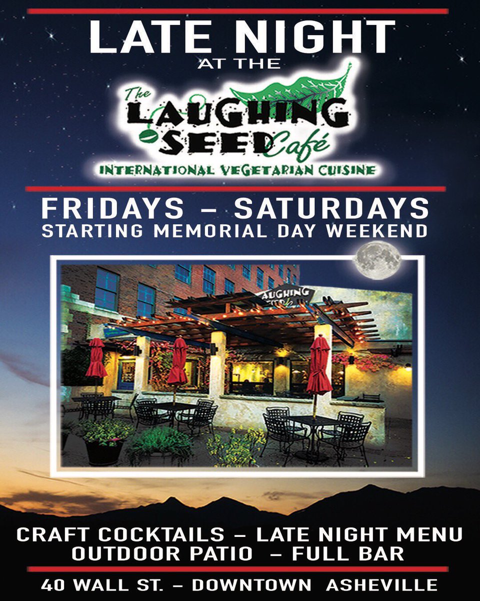 Kick off Memorial Day weekend enjoying the ambiance of the <a href="/LaughingSeedAVL/">Laughing Seed Cafe</a> patio! We are staying open late serving craft cocktails and a late night menu!