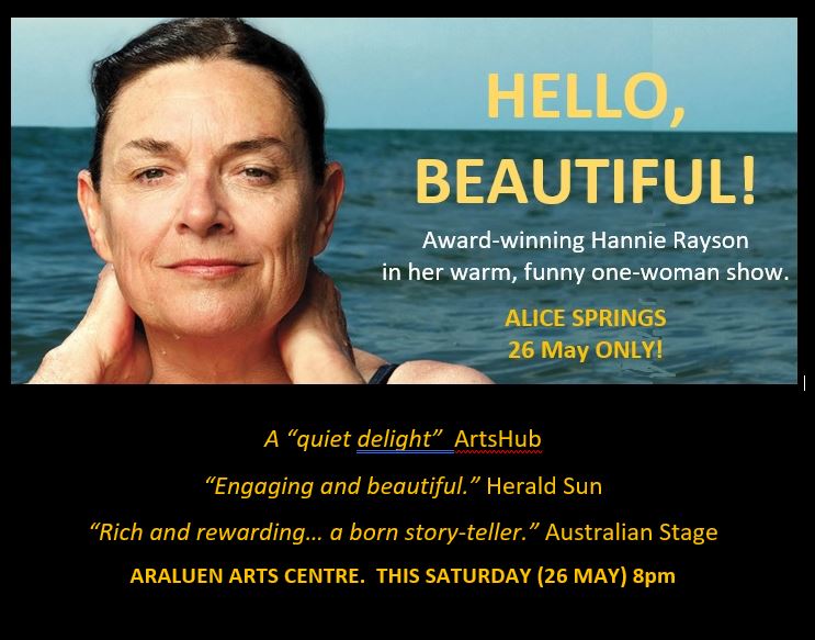 HannieRayson's tweet photo. In #AliceSprings for the footy?

Join me for an hour of warmth &amp; laughter at the Araluen Arts Centre.
Tonight (Sat 26) at 8pm

More info: https://t.co/5VsukCCw0a

Hello Beautiful: The National Tour
@melbournefc @Adelaide_FC @MelbourneFooty https://t.co/EjefDwvk81