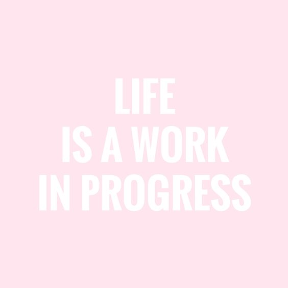 Life is a work in progress xX #KaytieWu
