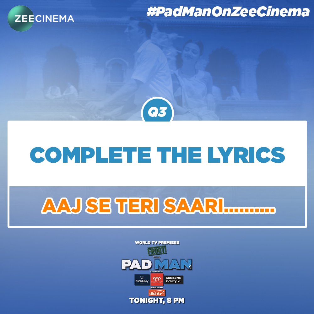 zeecinema's tweet photo. Q3. We know you love the music of the film Pad Man! Can you complete the lyrics of this song? #PadManOnZeeCinema https://t.co/8M7d40ojgI