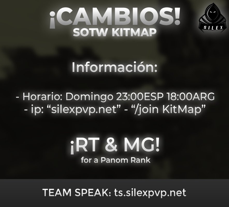 SilexNET's tweet image. ❗CAMBIOS ❗
· SOTW #KitMap:

| INFORMACIÓN:

- HORARIO: 23:00 ESP - 18:00 ARG💰

- IP: "silexpvp.net" - "/join KitMap"

Г RT y MG❔
PANOM RANK 24H 💰💸